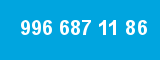 996 687 11 86